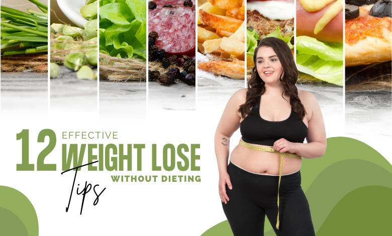 12 effective weight lose tips without dieting