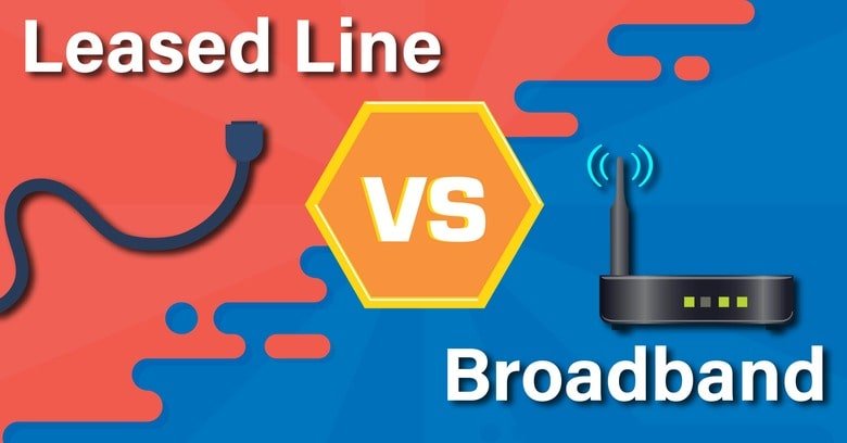 leased lines vs broadband connections
