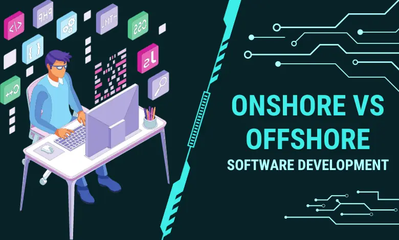 Onshore vs Offshore software development