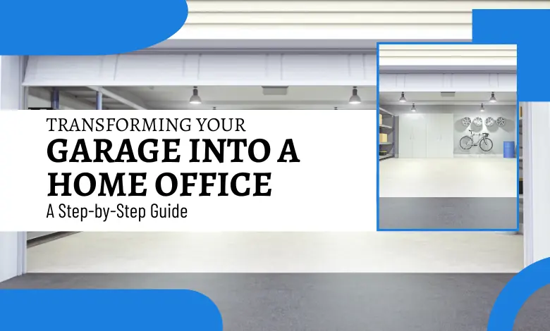 transforming your garage into a home office