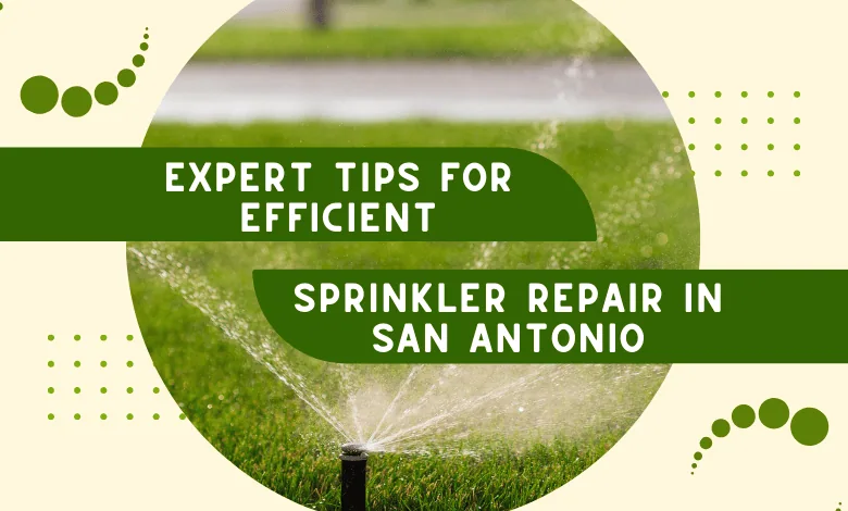 Sprinkler Repair in San Antonio