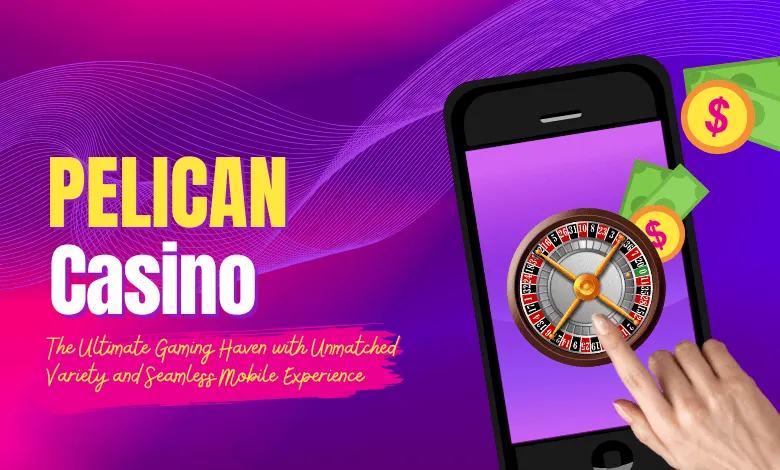 Pelican Casino logo and tagline with a roulette game on a smartphone screen, highlighting the casino's diverse gaming options.