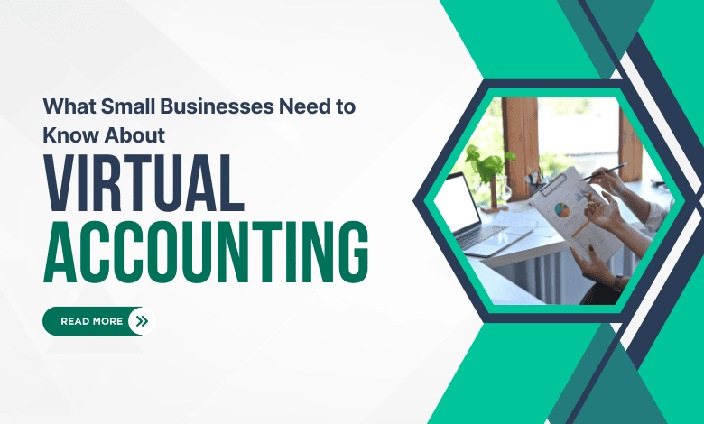 What Small Businesses Need to Know About Virtual Accounting, with a "Read More" button and an image of a person working on a laptop and reviewing documents.