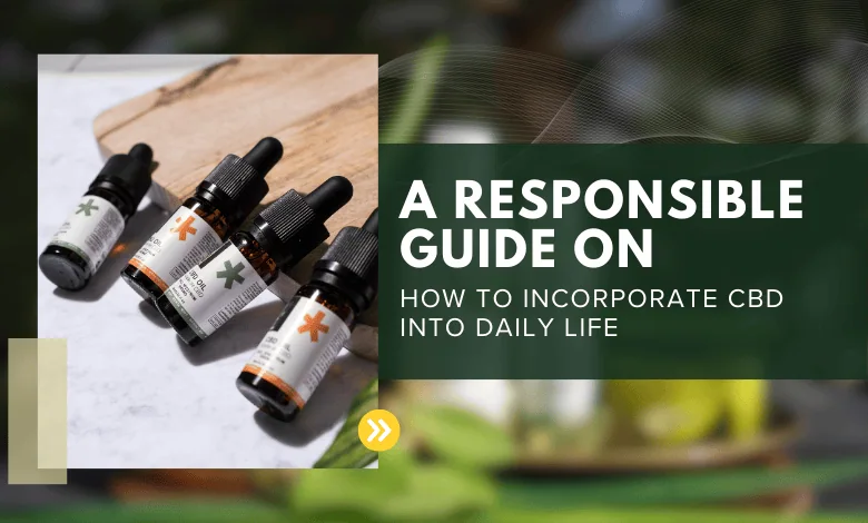 how to incorporate CBD into daily life